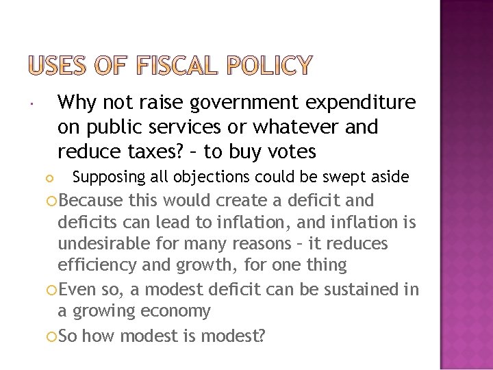 USES OF FISCAL POLICY Why not raise government expenditure on public services or whatever