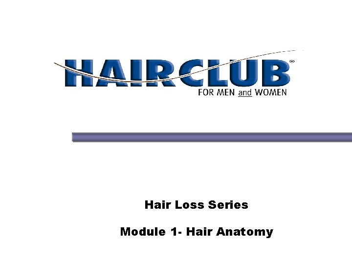 Hair Loss Series Module 1 - Hair Anatomy 