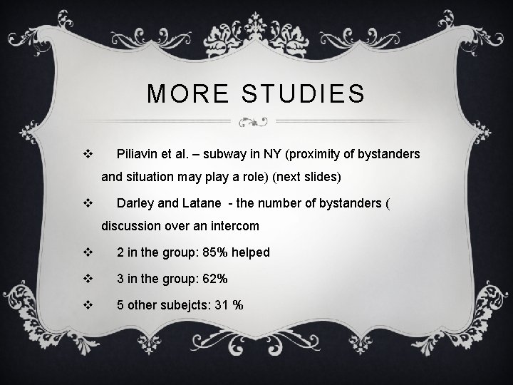 MORE STUDIES v Piliavin et al. – subway in NY (proximity of bystanders and