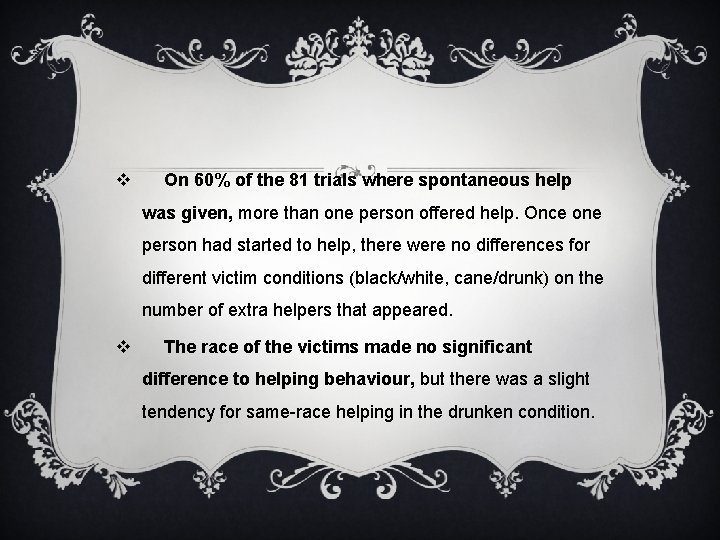 v On 60% of the 81 trials where spontaneous help was given, more than