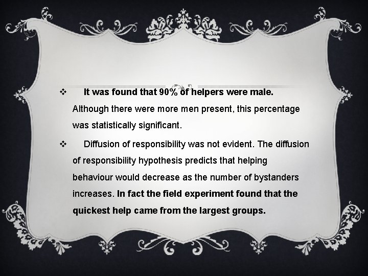 v It was found that 90% of helpers were male. Although there were more