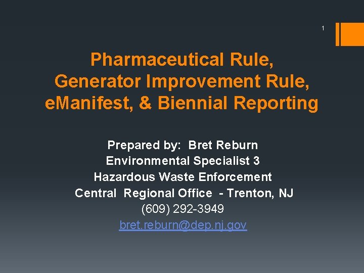 1 Pharmaceutical Rule, Generator Improvement Rule, e. Manifest, & Biennial Reporting Prepared by: Bret
