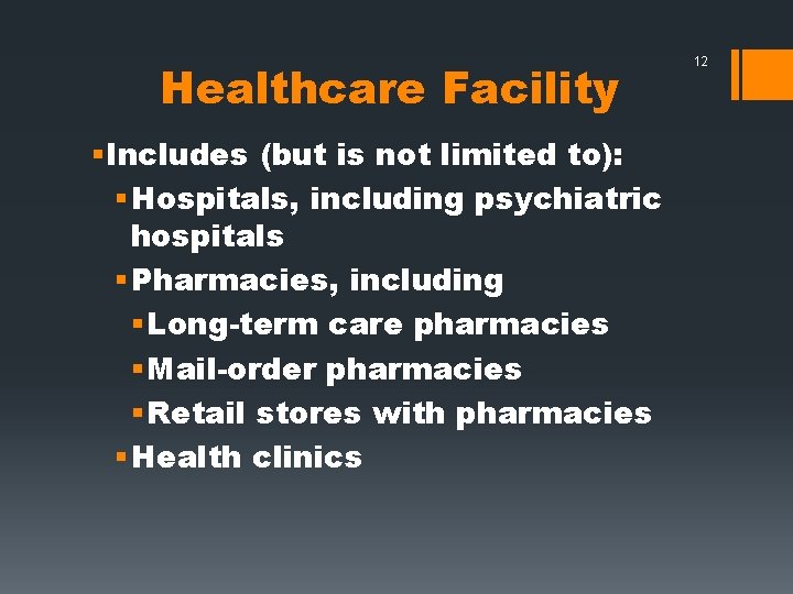 Healthcare Facility § lncludes (but is not limited to): § Hospitals, including psychiatric hospitals