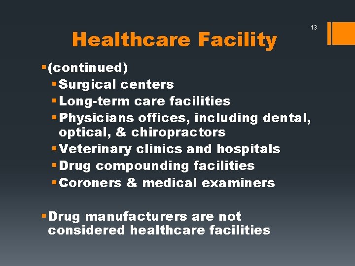 Healthcare Facility 13 § (continued) § Surgical centers § Long-term care facilities § Physicians