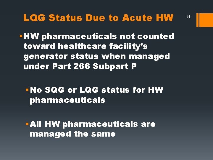 LQG Status Due to Acute HW § HW pharmaceuticals not counted toward healthcare facility’s