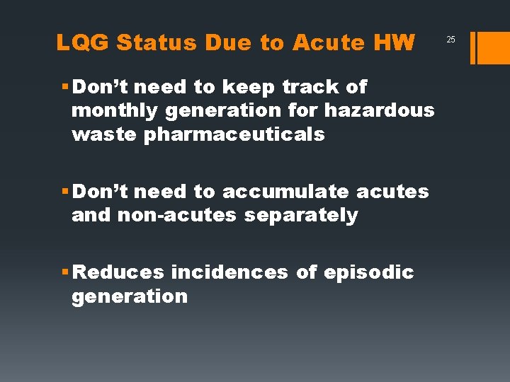 LQG Status Due to Acute HW § Don’t need to keep track of monthly