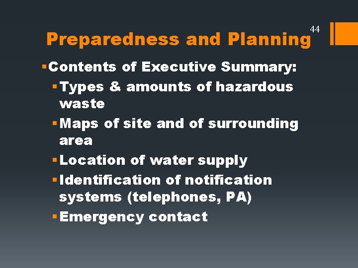 44 Preparedness and Planning § Contents of Executive Summary: § Types & amounts of