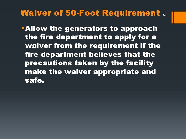 Waiver of 50 -Foot Requirement § Allow the generators to approach the fire department
