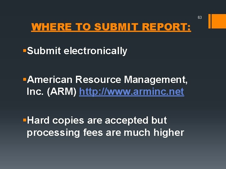 WHERE TO SUBMIT REPORT: §Submit electronically §American Resource Management, Inc. (ARM) http: //www. arminc.