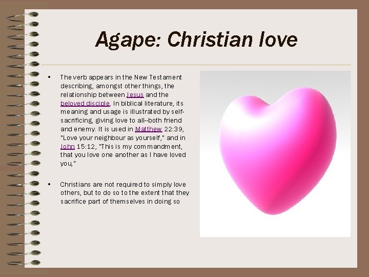 Agape: Christian love • The verb appears in the New Testament describing, amongst other