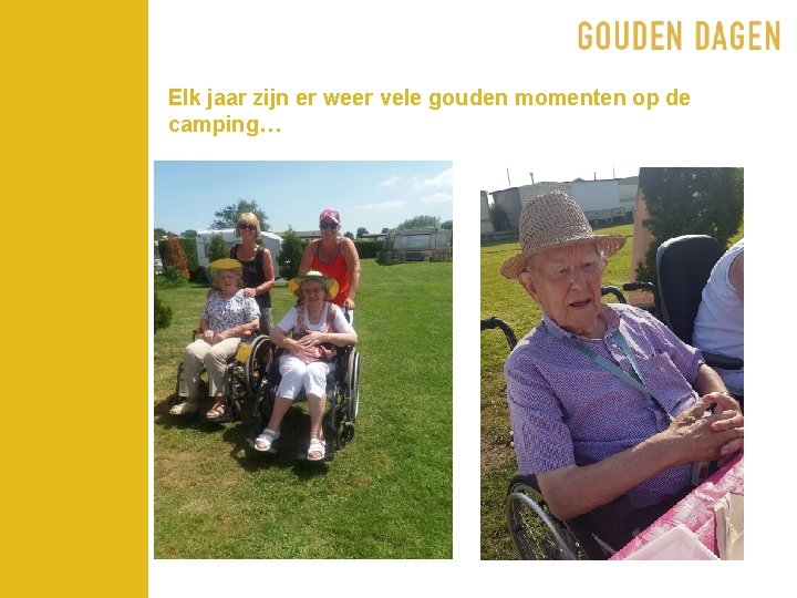 Elk jaar zijn er weer vele gouden momenten op de camping… 