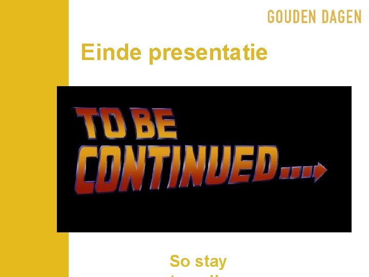 Einde presentatie So stay 