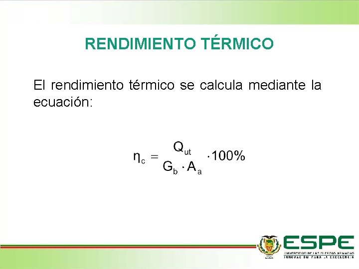 RENDIMIENTO TÉRMICO El rendimiento térmico se calcula mediante la ecuación: 