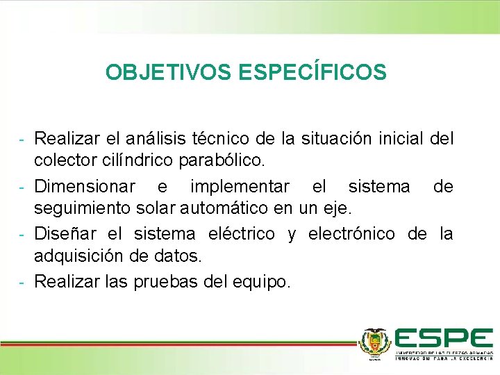 OBJETIVOS ESPECÍFICOS - Realizar el análisis técnico de la situación inicial del colector cilíndrico