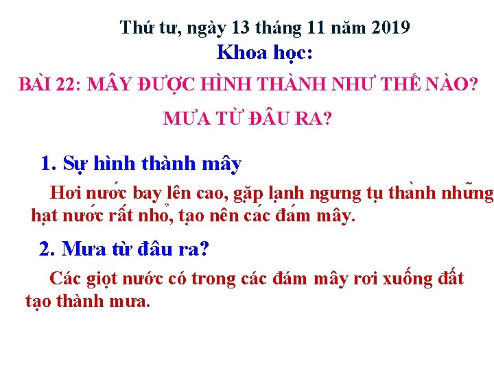 Thứ tư, ngày 13 tháng 11 năm 2019 Khoa học: BA I 22: M