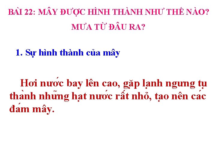 BA I 22: M Y ĐƯỢC HÌNH THÀNH NHƯ THẾ NÀO? MƯA TỪ Đ