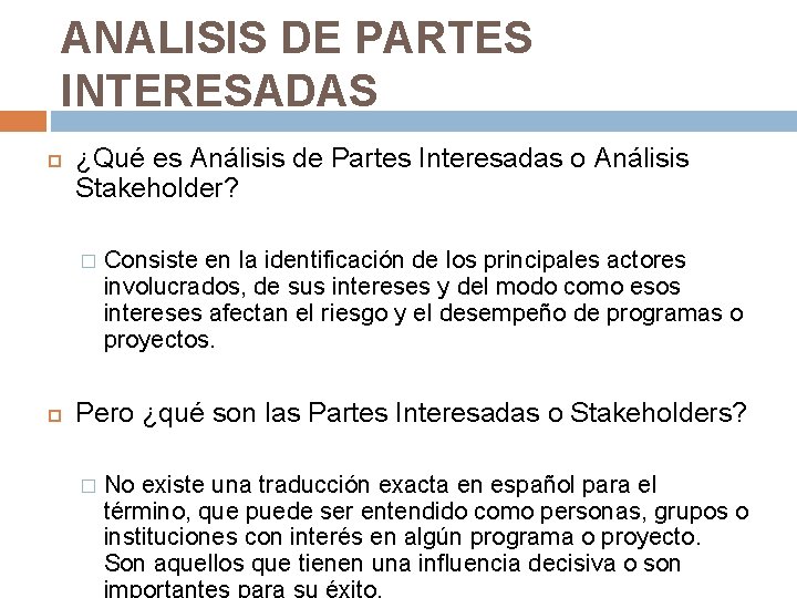 ANALISIS DE PARTES INTERESADAS ¿Qué es Análisis de Partes Interesadas o Análisis Stakeholder? � ANALISIS DE PARTES INTERESADAS ¿Qué es Análisis de Partes Interesadas o Análisis Stakeholder? �