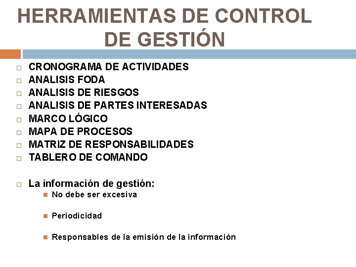 HERRAMIENTAS DE CONTROL DE GESTIÓN CRONOGRAMA DE ACTIVIDADES ANALISIS FODA ANALISIS DE RIESGOS ANALISIS HERRAMIENTAS DE CONTROL DE GESTIÓN CRONOGRAMA DE ACTIVIDADES ANALISIS FODA ANALISIS DE RIESGOS ANALISIS