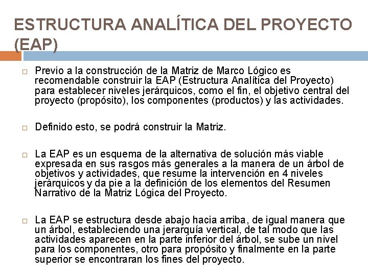 ESTRUCTURA ANALÍTICA DEL PROYECTO (EAP) Previo a la construcción de la Matriz de Marco ESTRUCTURA ANALÍTICA DEL PROYECTO (EAP) Previo a la construcción de la Matriz de Marco