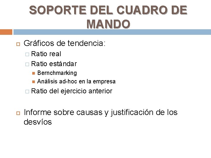 SOPORTE DEL CUADRO DE MANDO Gráficos de tendencia: � Ratio real � Ratio estándar SOPORTE DEL CUADRO DE MANDO Gráficos de tendencia: � Ratio real � Ratio estándar