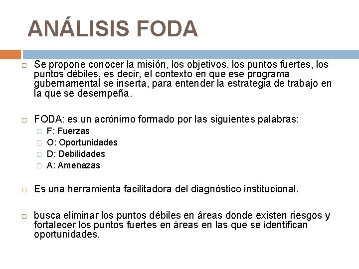 ANÁLISIS FODA Se propone conocer la misión, los objetivos, los puntos fuertes, los puntos ANÁLISIS FODA Se propone conocer la misión, los objetivos, los puntos fuertes, los puntos