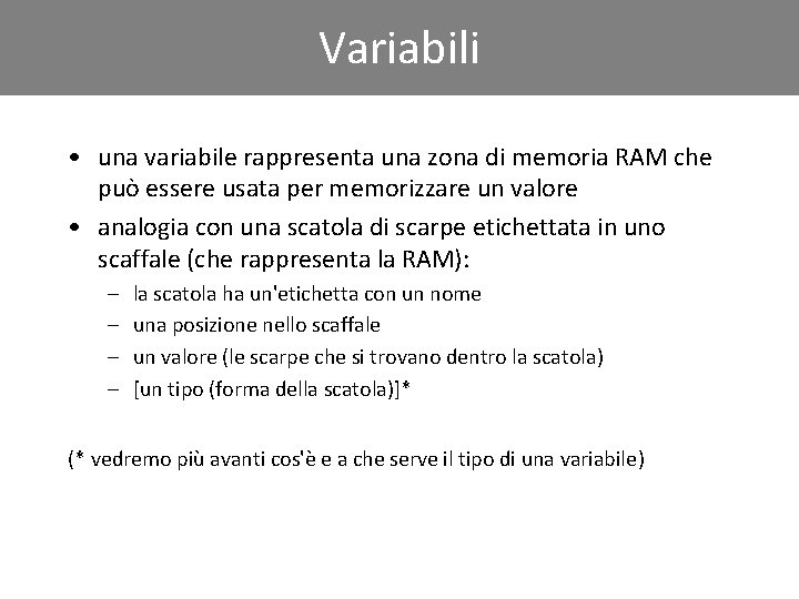 Click to edit. Variabili Master title style • una variabile rappresenta una zona di