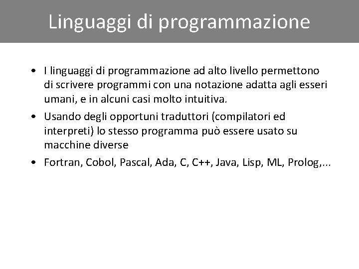 Linguaggi Click to edit di programmazione Master title style • I linguaggi di programmazione