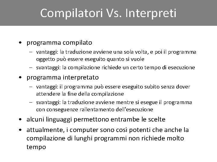 Click Compilatori to edit Master Vs. Interpreti title style • programma compilato – vantaggi: