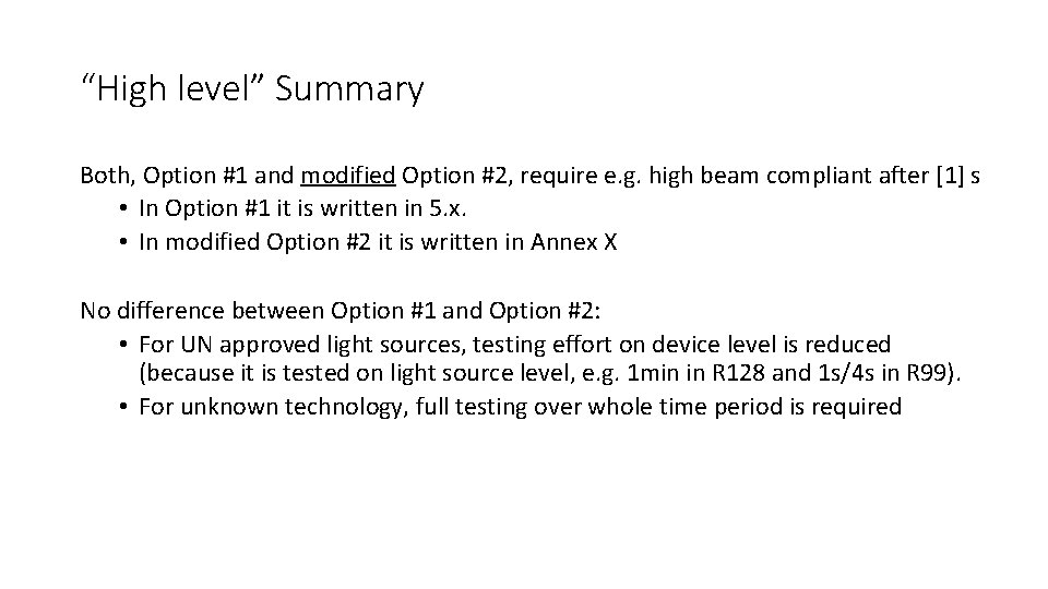 “High level” Summary Both, Option #1 and modified Option #2, require e. g. high