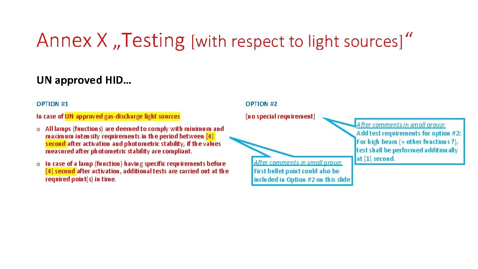 Annex X „Testing [with respect to light sources]“ UN approved HID… OPTION #1 OPTION