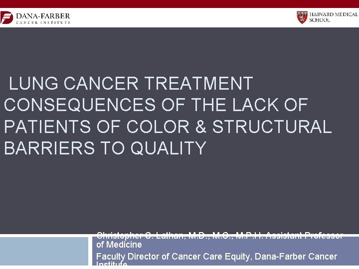 LUNG CANCER TREATMENT CONSEQUENCES OF THE LACK OF PATIENTS OF COLOR & STRUCTURAL BARRIERS