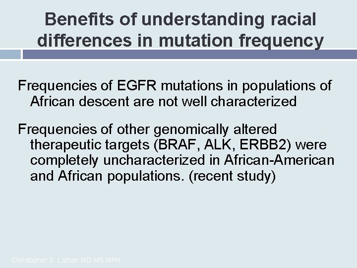 Benefits of understanding racial differences in mutation frequency Frequencies of EGFR mutations in populations