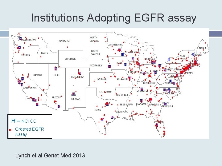 Institutions Adopting EGFR assay H – NCI CC Ordered EGFR Assay Lynch et al