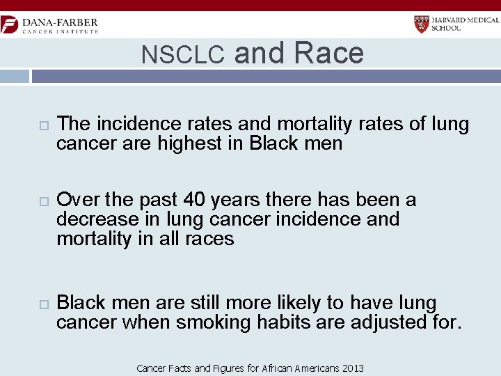 NSCLC and Race The incidence rates and mortality rates of lung cancer are highest