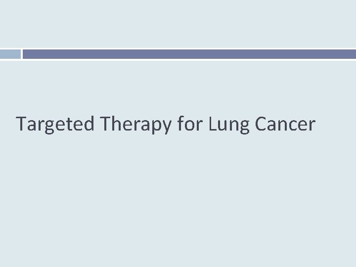 Targeted Therapy for Lung Cancer 