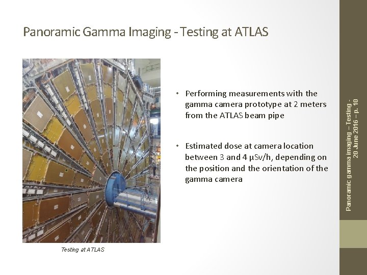 • Performing measurements with the gamma camera prototype at 2 meters from the • Performing measurements with the gamma camera prototype at 2 meters from the