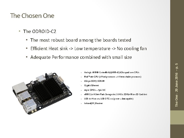 The Chosen One • The ODROID-C 2 • The most robust board among the The Chosen One • The ODROID-C 2 • The most robust board among the