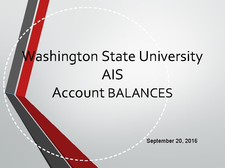 Washington State University AIS Account BALANCES September 20, 2016 