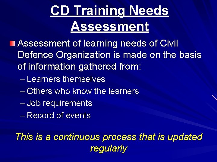 CD Training Needs Assessment of learning needs of Civil Defence Organization is made on