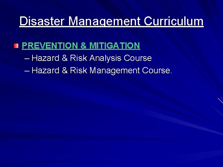 Disaster Management Curriculum PREVENTION & MITIGATION – Hazard & Risk Analysis Course – Hazard
