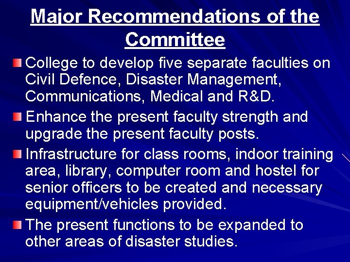 Major Recommendations of the Committee College to develop five separate faculties on Civil Defence,