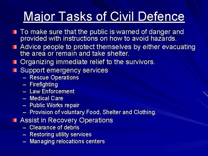 Major Tasks of Civil Defence To make sure that the public is warned of