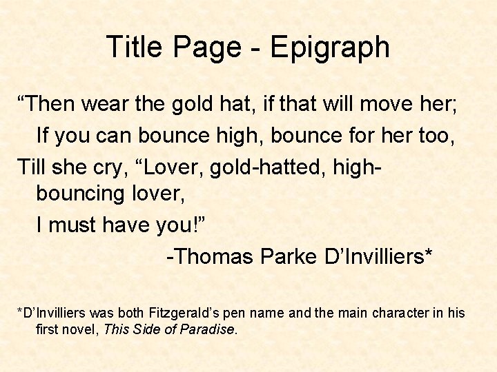 Title Page - Epigraph “Then wear the gold hat, if that will move her;