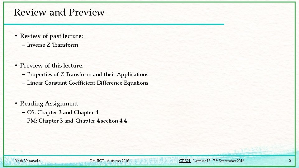 Review and Preview • Review of past lecture: – Inverse Z Transform • Preview