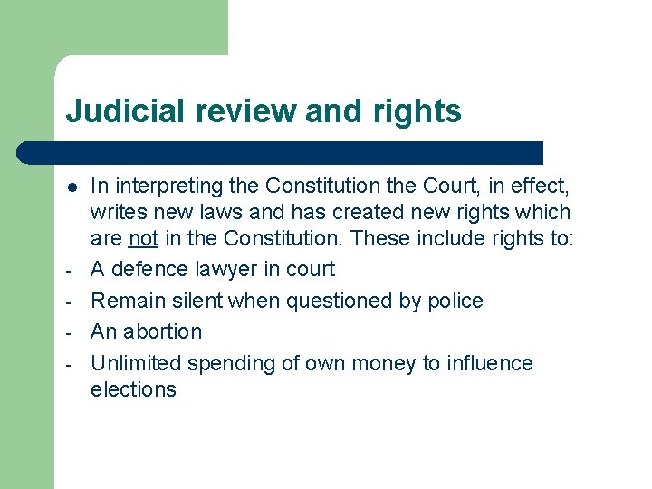 Judicial review and rights l - In interpreting the Constitution the Court, in effect,