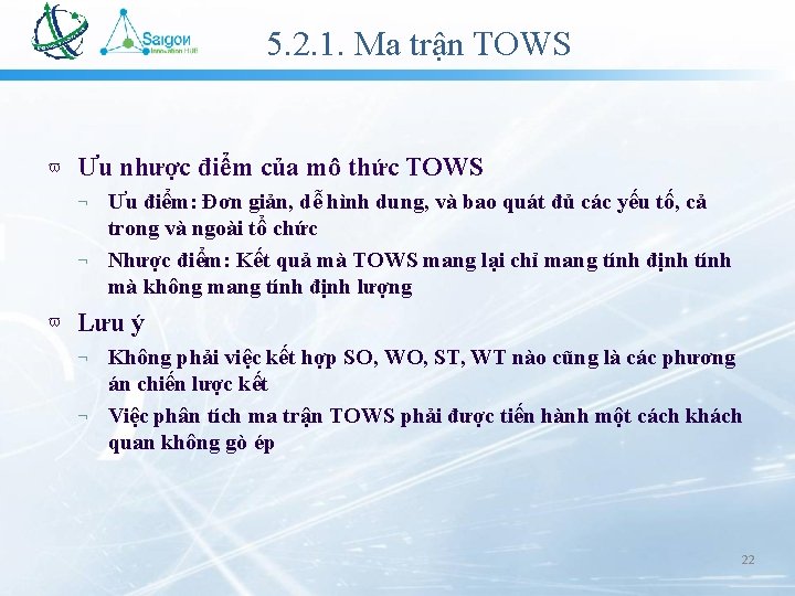 5. 2. 1. Ma trận TOWS Ưu nhược điểm của mô thức TOWS Ưu 5. 2. 1. Ma trận TOWS Ưu nhược điểm của mô thức TOWS Ưu
