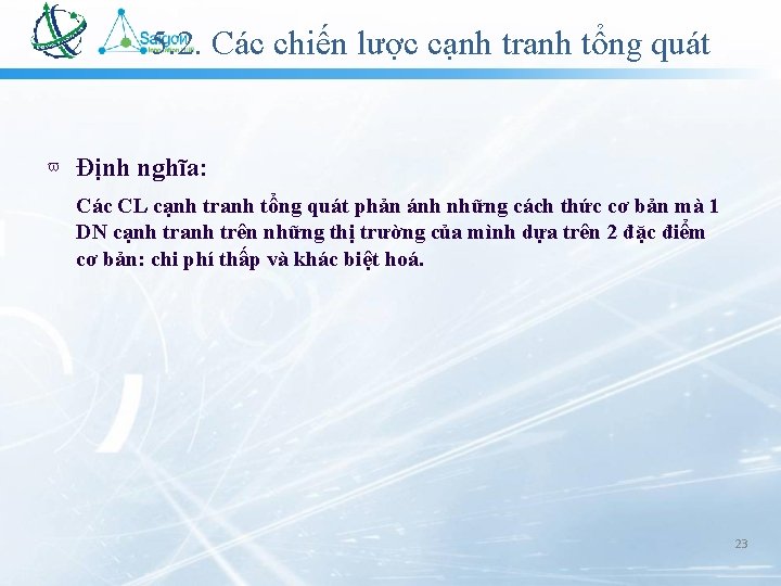 5. 2. Các chiến lược cạnh tranh tổng quát Định nghĩa: Các CL cạnh 5. 2. Các chiến lược cạnh tranh tổng quát Định nghĩa: Các CL cạnh