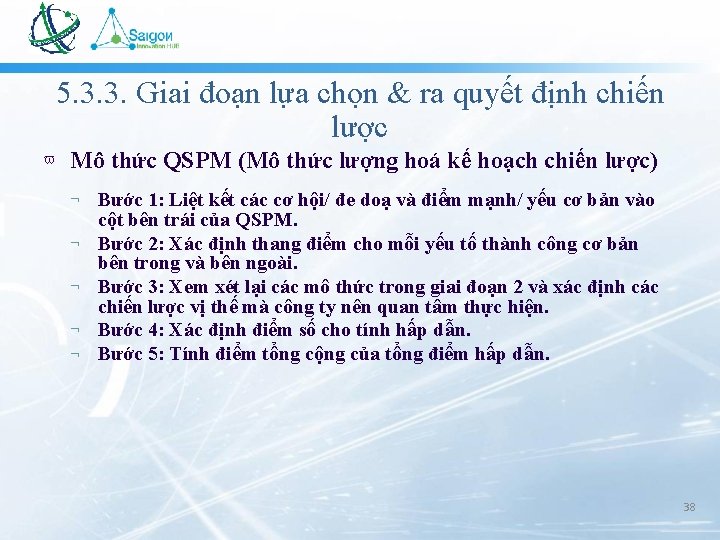 5. 3. 3. Giai đoạn lựa chọn & ra quyết định chiến lược Mô 5. 3. 3. Giai đoạn lựa chọn & ra quyết định chiến lược Mô