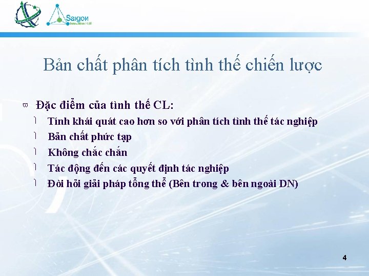 Bản chất phân tích tình thế chiến lược Đặc điểm của tình thế CL: Bản chất phân tích tình thế chiến lược Đặc điểm của tình thế CL: