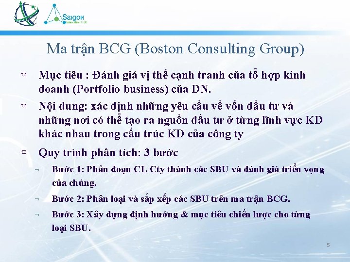 Ma trận BCG (Boston Consulting Group) Mục tiêu : Đánh giá vị thế cạnh Ma trận BCG (Boston Consulting Group) Mục tiêu : Đánh giá vị thế cạnh